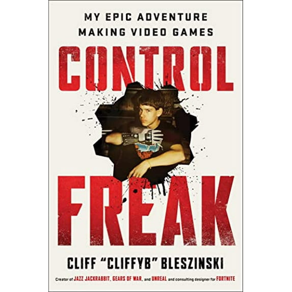 Pre-Owned Control Freak: My Epic Adventure Making Video Games (Hardcover) 1982149140 9781982149147