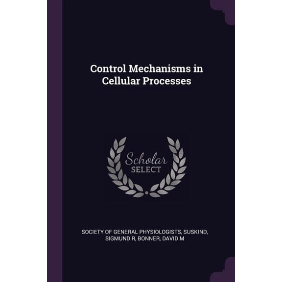 Control Mechanisms in Cellular Processes (Paperback)