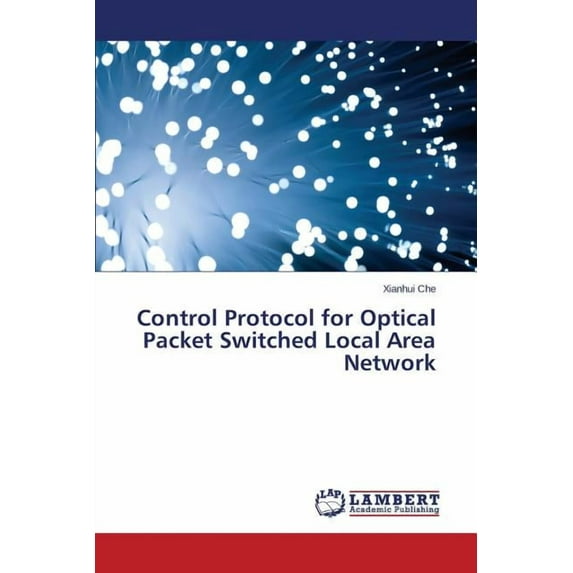 Control Protocol for Optical Packet Switched Local Area Network (Paperback)