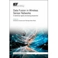 thumbnail image 1 of Control, Robotics and Sensors: Data Fusion in Wireless Sensor Networks: A Statistical Signal Processing Perspective (Hardcover), 1 of 1