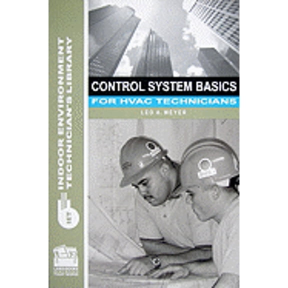 Pre-Owned Control System Basics for HVAC Technicians (Indoor Environment Technician's Library) (Paperback) 0880690364 9780880690362