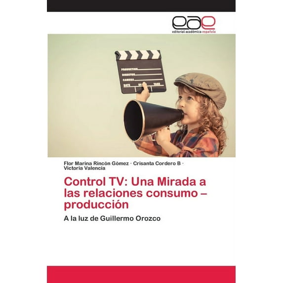 Control TV: Una Mirada a las relaciones consumo -producción (Paperback)