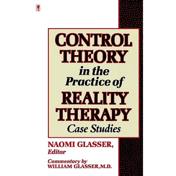 Pre-Owned Control Theory in the Practice of Reality Therapy: Case Studies / (Paperback) 0060964006 9780060964009