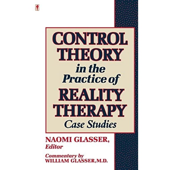 Pre-Owned Control Theory in the Practice of Reality Therapy: Case Studies / Paperback