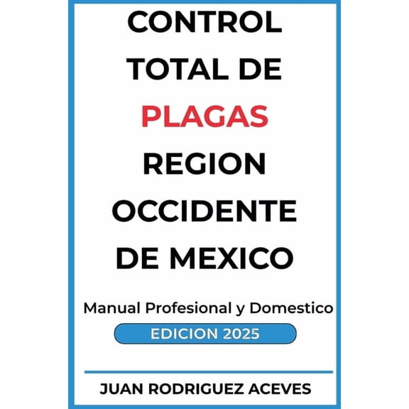 Control Total de Plagas regin occidente de Mxico, (Paperback)