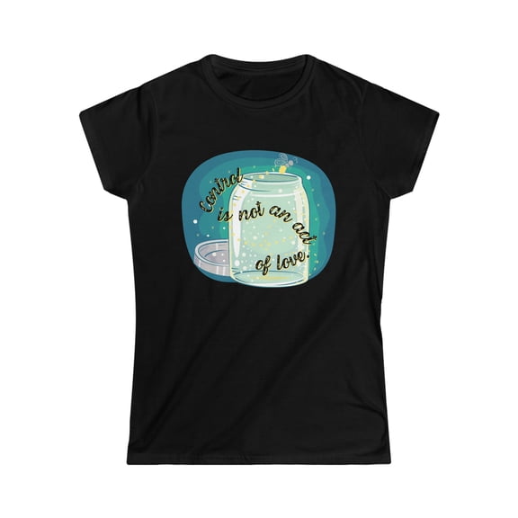 Control is Not an Act of Love T-shirt