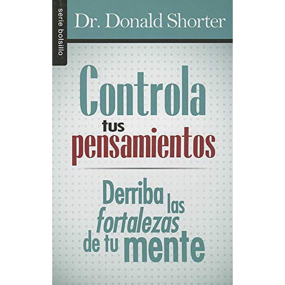 Pre-Owned Controla Tus Pensamientos - Bolsilibro: Derriba Las Fortalezas de Tu Mente (Paperback) 078991560X 9780789915603