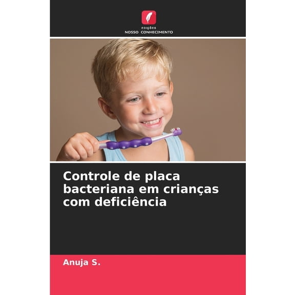 Controle de placa bacteriana em crianas com deficincia, (Paperback)