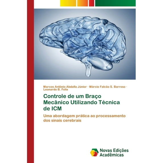 Controle de um Braço Mecânico Utilizando Técnica de ICM (Paperback)