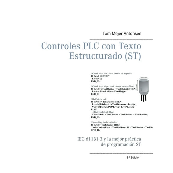 Controles PLC con Texto Estructurado (ST): IEC 61131-3 y la mejor prctica de programacin ST, (Paperback)