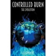 thumbnail image 1 of Controlled Burn: The Evolution (Paperback), 1 of 1