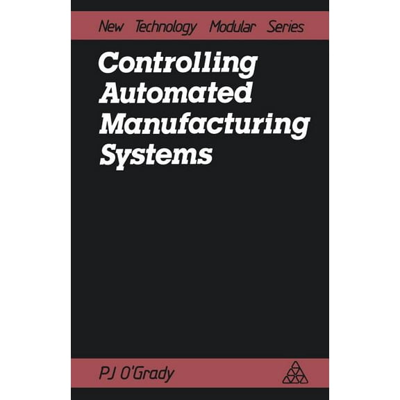 Controlling Automated Manufacturing Systems, (Paperback)