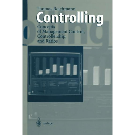 Controlling: Concepts of Management Control, Controllership, and Ratios, (Paperback)