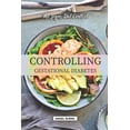 thumbnail image 1 of Controlling Gestational Diabetes: The Sugar Diet Control (Paperback) by Angel Burns, 1 of 1