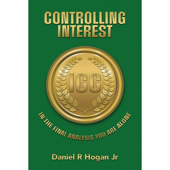 Controlling Interest: In the Final Analysis You Are Alone (Paperback)