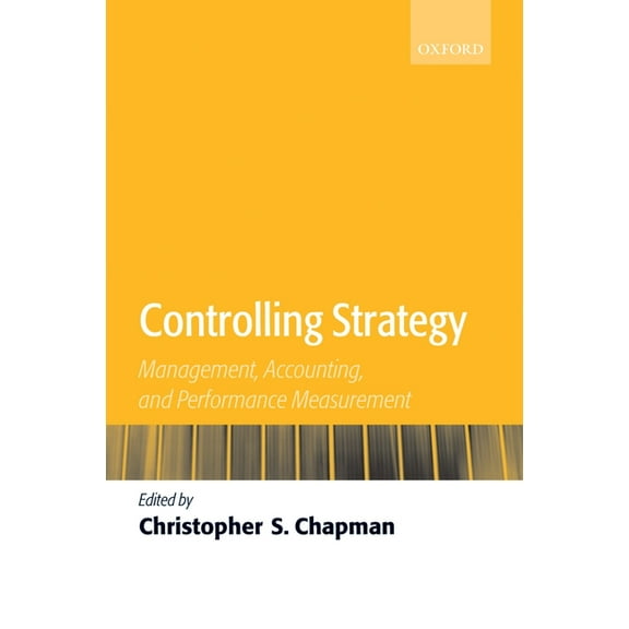 Controlling Strategy: Management, Accounting, and Performance Measurement, (Hardcover)