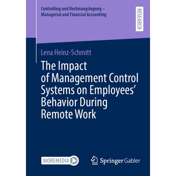 Controlling Und Rechnungslegung - Manage The Impact of Management Control Systems on Employees' Behavior During Remote Work, (Paperback)