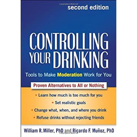 Pre-Owned Controlling Your Drinking, Second Edition: Tools to Make Moderation Work for You, 9781462510450, 1462510450, Hardcover, Second edition