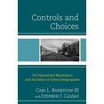 thumbnail image 1 of Pre-Owned Controls and Choices: The Educational Marketplace and the Failure of School Desegregation (Paperback) by Carl L Bankston III, Stephen J Caldas, 1 of 1
