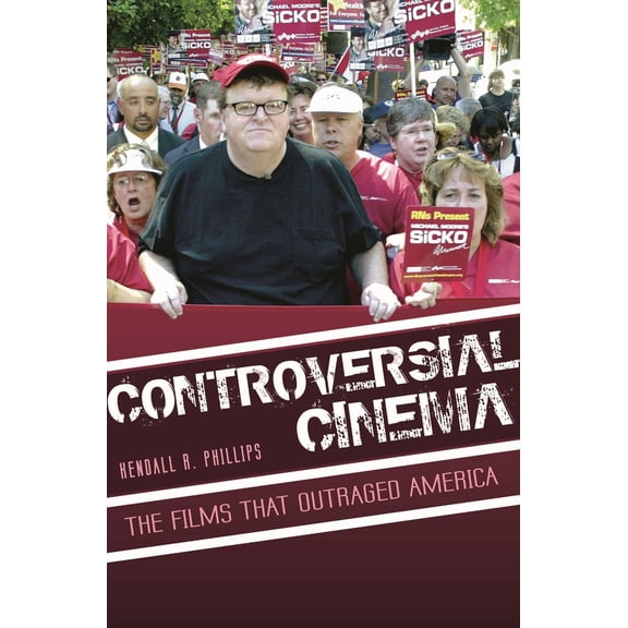 Pre-Owned Controversial Cinema: The Films That Outraged America (Hardcover) 0275994643 9780275994648