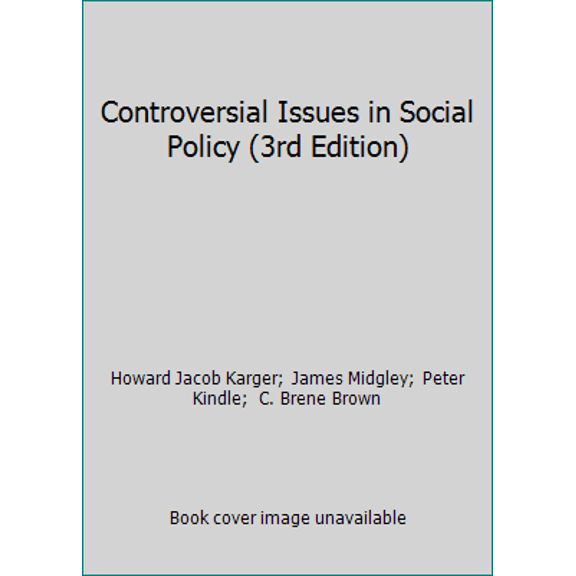 Pre-Owned Controversial Issues in Social Policy (3rd Edition) (Paperback) 0205528465 9780205528462