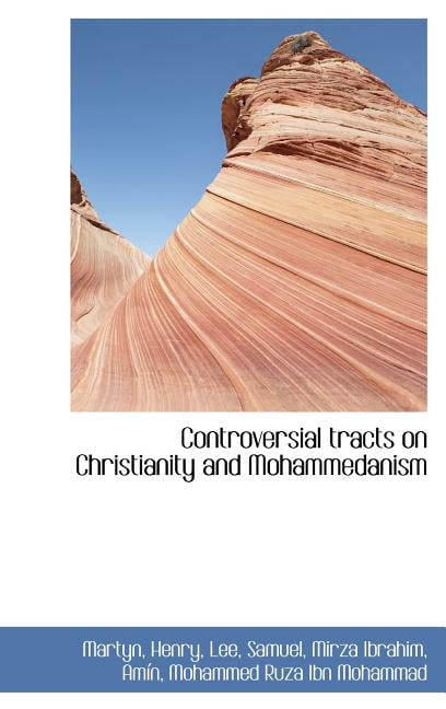 Controversial Tracts on Christianity and Mohammedanism (Hardcover)