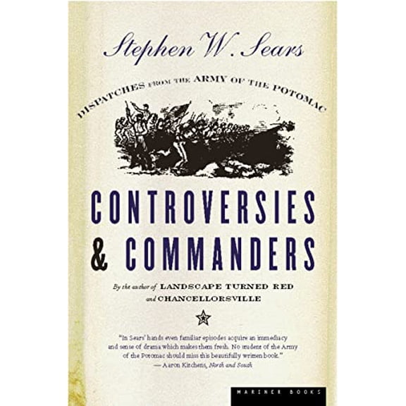 Pre-Owned Controversies & Commanders: Dispatches from the Army of the Potomac (Paperback) 0618057064 9780618057061