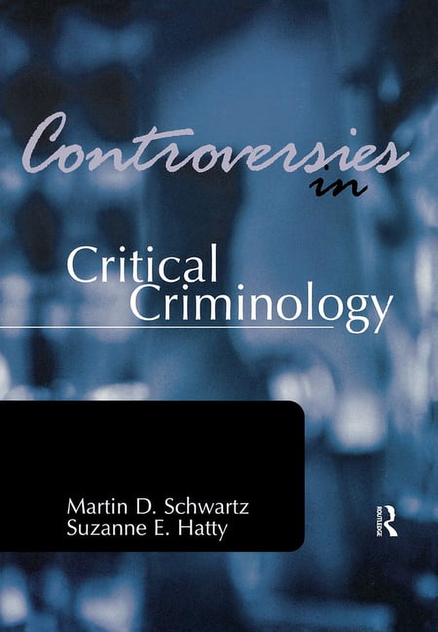 Controversies in Crime and Justice Controversies in Critical Criminology, (Paperback)