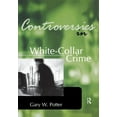 thumbnail image 1 of Controversies in Crime and Justice Controversies in White-Collar Crime, (Paperback), 1 of 1