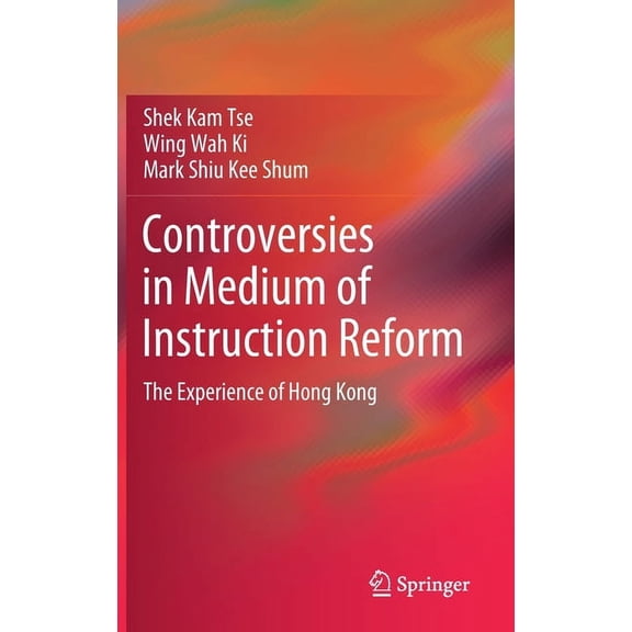 Controversies in Medium of Instruction Reform: The Experience of Hong Kong, (Hardcover)
