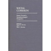 Controversies in Science Social Cohesion Essays Toward a Sociophysiological Perspective, Hardcover