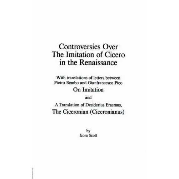 Controversies over the Imitation of Cicero in the Renaissance