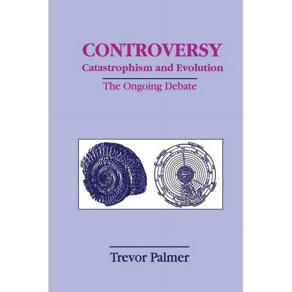 Controversy Catastrophism and Evolution: The Ongoing Debate, (Paperback)