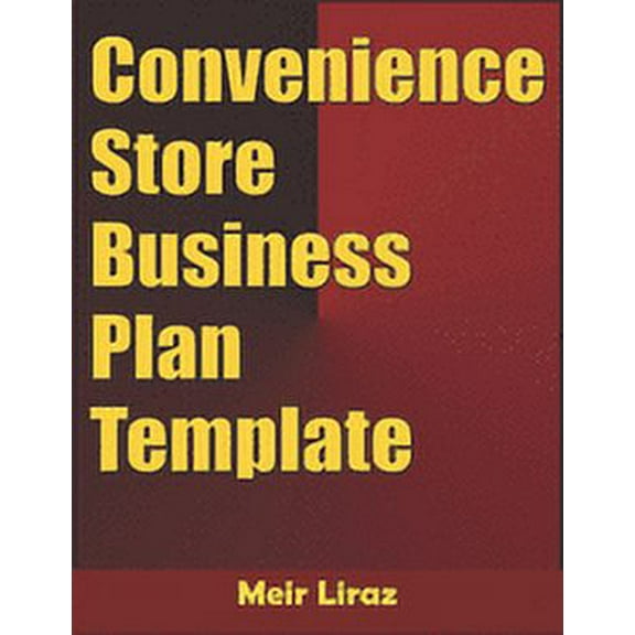 Convenience Store Business Plan Template (Paperback) by Meir Liraz