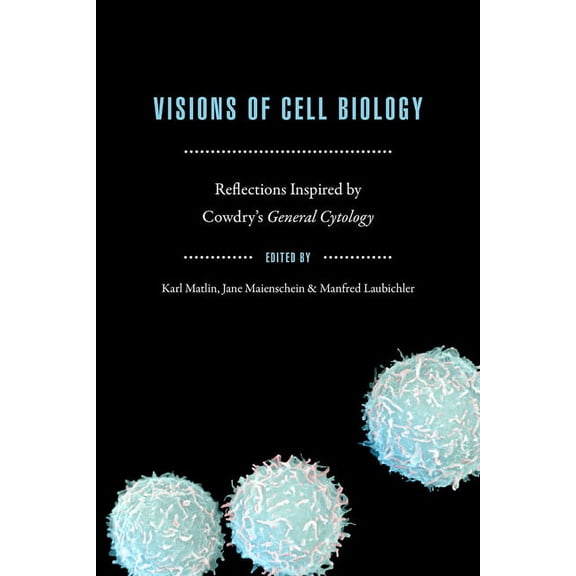 Convening Science: Discovery at the Marine Biological Laboratory: Visions of Cell Biology : Reflections Inspired by Cowdry's "General Cytology" (Paperback)