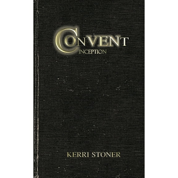 Convent Convent: Inception, Book 1, (Paperback)