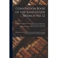 thumbnail image 1 of Convention Book of the Vancouver Branch No. 12 [microform]: Published in Connection With the Sixteenth Biennial Convention to Be Held in Vancouver, British Columbia (Paperback), 1 of 1