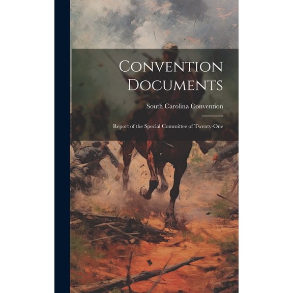 Convention Documents: Report of the Special Committee of Twenty-One (Hardcover)