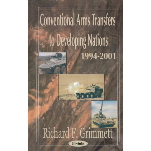 Conventional Arms Transfer to Developing Nations, 1994-2001