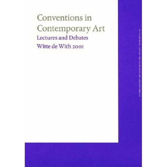 Conventions in Contemporary Art: Witte de with Lectures 2001, (Paperback)