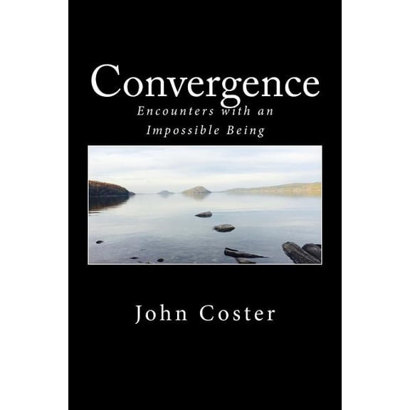 Convergence: Encounters with an Impossible Being, (Paperback)