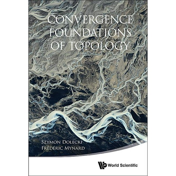 Convergence Foundations of Topology, (Paperback)
