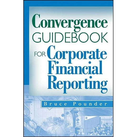 Convergence Guidebook for Corporate Financial Reporting, (Hardcover)