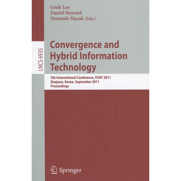 Convergence and Hybrid Information Technology: 5th International Conference, ICHIT 2011, Daejeon, Korea, September 22-24, (Paperback)