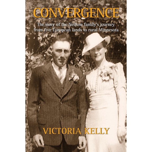 Convergence: The story of the Neilson family's journey from five European lands to rural Minnesota, (Paperback)