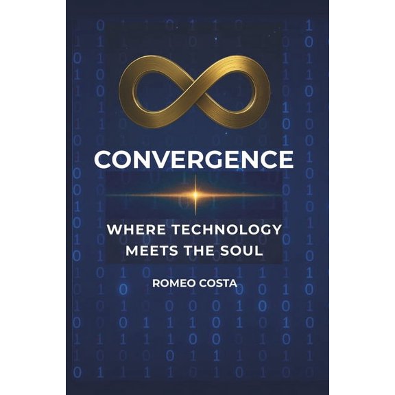 Convergence: Where Technology Meets the Soul, (Paperback)