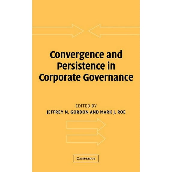 Convergence and Persistence in Corporate Governance, (Hardcover)