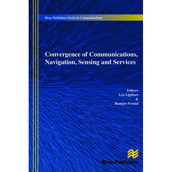 Convergence of Communications, Navigation, Sensing and Services, (Hardcover)