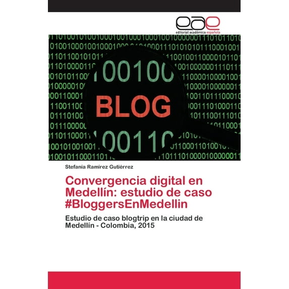 Convergencia digital en Medellín: estudio de caso #BloggersEnMedellin (Paperback)