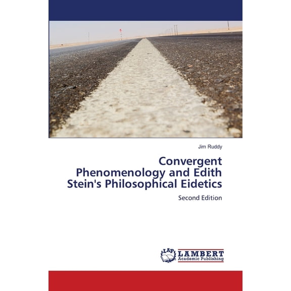 Convergent Phenomenology and Edith Stein's Philosophical Eidetics, (Paperback)